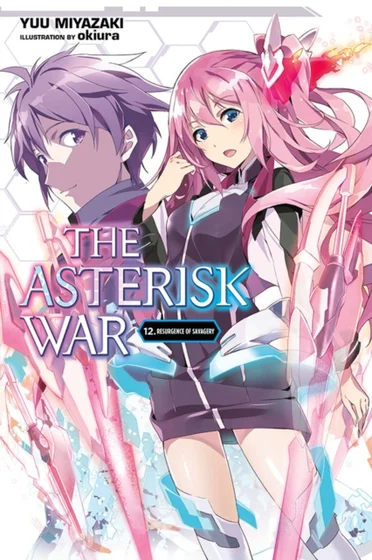 Asterisk War, Vol. 12 (light novel) - You Miyazaki