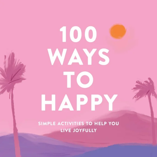 100 Ways to Happy - Adams Media