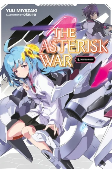 Asterisk War, Vol. 13 (light novel) - You Miyazaki