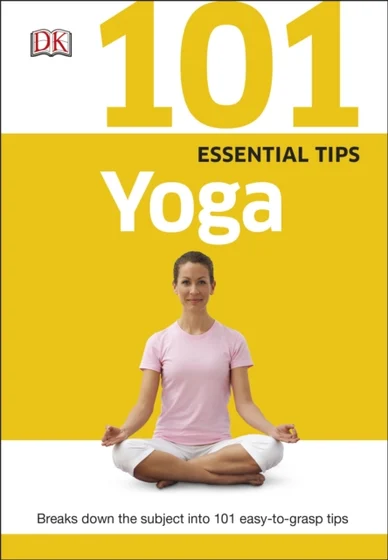 101 Essential Tips Yoga - DK